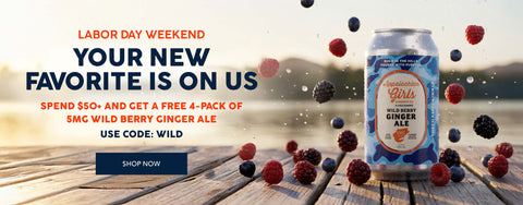 Now thru Labor Day, spend $50+ and receive a free 4-pack of 5mg Wild Berry Ginger Ale on us with code WILD. While supplies last.